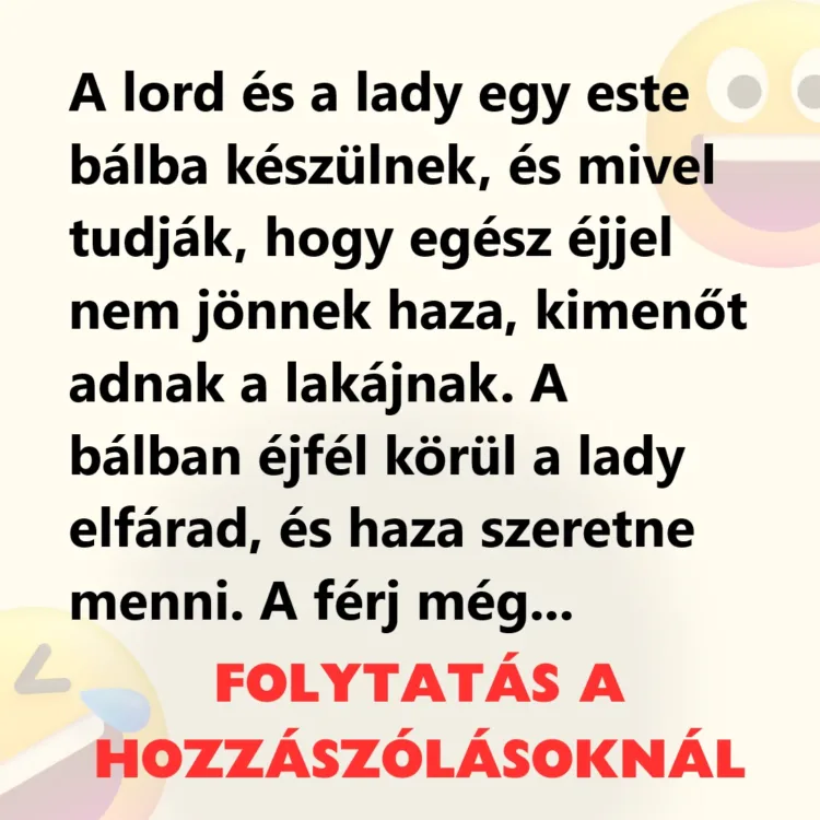 Vicc: A lord és a lady egy este bálba készülnek Vicc: A lord és a lady egy este bálba készülnek