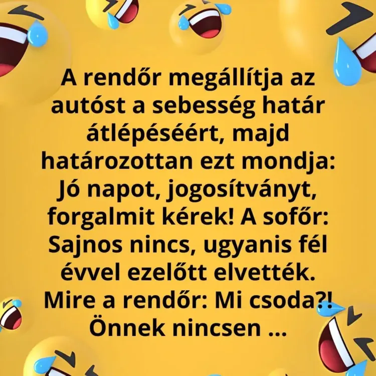 Vicc: A rendőr a sebességhatár túllépése miatt megállított egy autóst