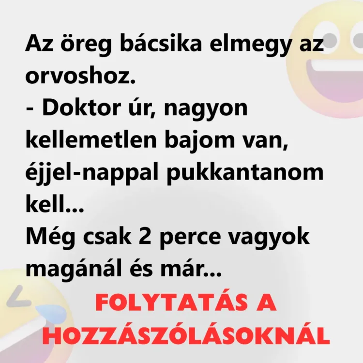 Vicc: Az öreg bácsika elmegy az orvoshoz Vicc: Az öreg bácsika elmegy az orvoshoz