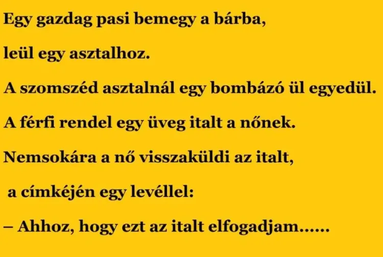 Vicc: Egy gazdag pasi bemegy a bárba, leül egy asztalhoz. Vicc: Egy gazdag pasi bemegy a bárba, leül egy asztalhoz.