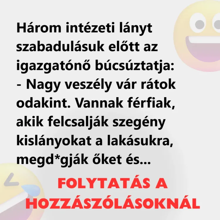 Vicc: Három intézeti lányt szabadulásuk előtt az igazgatónő búcsúztatja Vicc: Három intézeti lányt szabadulásuk előtt az igazgatónő búcsúztatja