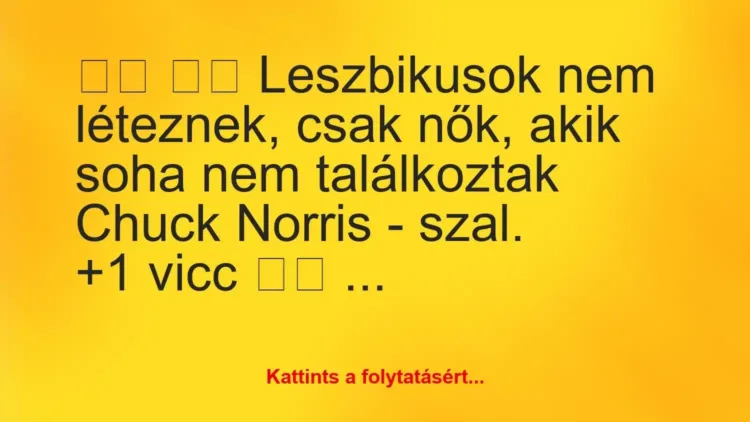 Vicc:
Leszbikusok nem léteznek, csak nők, akik soha nem… Vicc:
Leszbikusok nem léteznek, csak nők, akik soha nem…