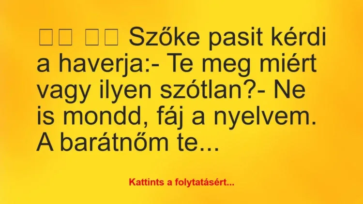 Vicc:
Szőke pasit kérdi a haverja:- Te meg miért… Vicc:
Szőke pasit kérdi a haverja:- Te meg miért…