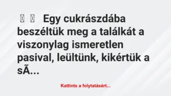 Vicces történet: 
	    	    


Egy cukrászdába beszéltük meg a…