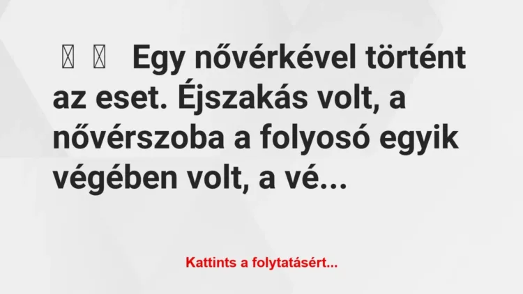 Vicces történet:
Egy nővérkével történt az eset…. Vicces történet:
Egy nővérkével történt az eset….