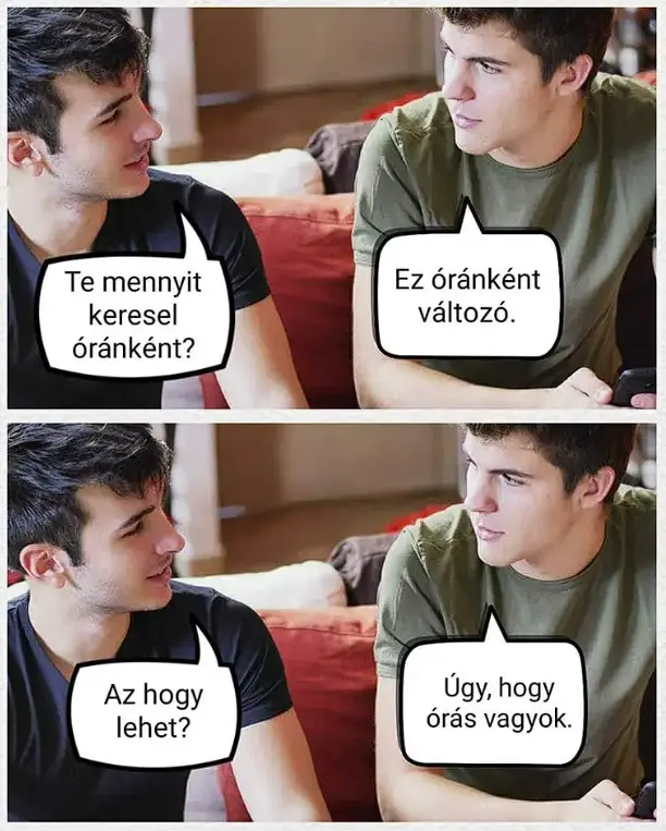 Vicc: Te mennyit keresel óránként?