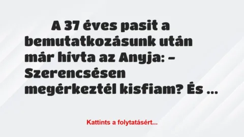 Vicces történet: 
	    	    


A 37 éves pasit a bemutatkozásunk után…