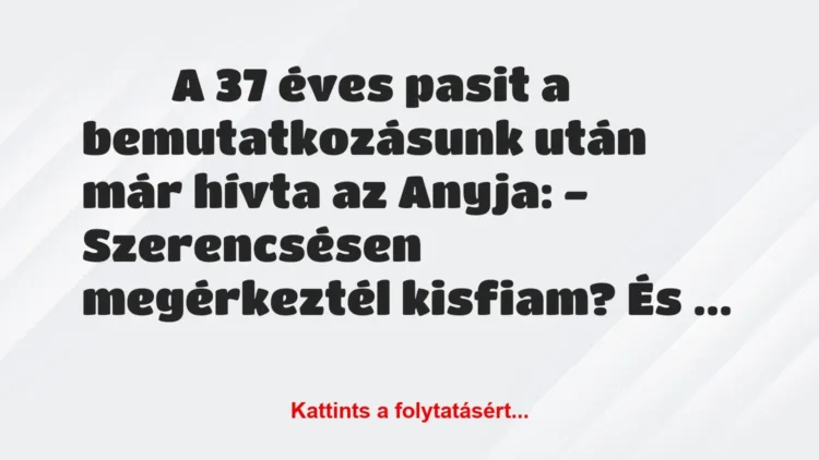 Vicces történet:
A 37 éves pasit a bemutatkozásunk után… Vicces történet:
A 37 éves pasit a bemutatkozásunk után…