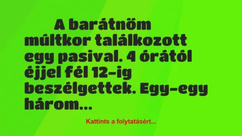 Vicces történet: 
	    	    


A barátnőm múltkor találkozott egy…