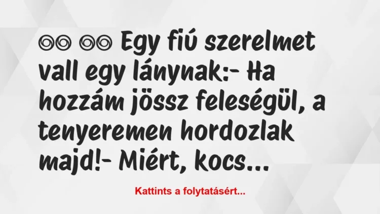 Vicc:
Egy fiú szerelmet vall egy lánynak:- Ha… Vicc:
Egy fiú szerelmet vall egy lánynak:- Ha…