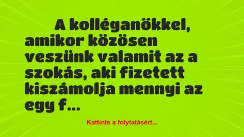 Vicces történet: 
	    	    


A kolléganőkkel, amikor közösen…