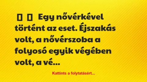 Vicces történet: 
	    	    


Egy nővérkével történt az eset….