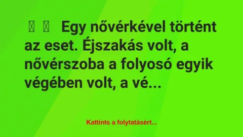Vicces történet: 
	    	    


Egy nővérkével történt az eset….