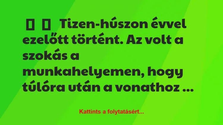 Vicces történet:
Tizen-húszon évvel ezelőtt történt. A… Vicces történet:
Tizen-húszon évvel ezelőtt történt. A…
