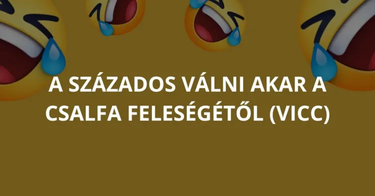 Vicc: A százados válni akar a csalfa feleségétől Vicc: A százados válni akar a csalfa feleségétől