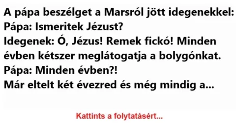 Vicc: A pápa beszélget a Marsról jött idegenekkel