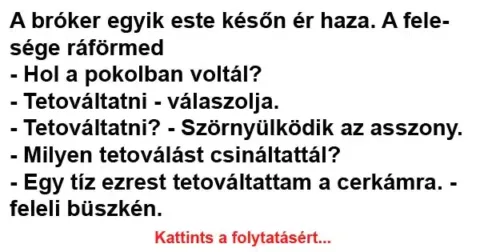 Vicc: A bróker egyik este későn ér haza