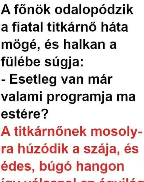 Vicc: A főnök sugdolózni kezdett a fiatal, csinos…