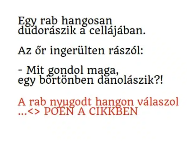 Vicc: A rab dúdol a börtönben Vicc: A rab dúdol a börtönben