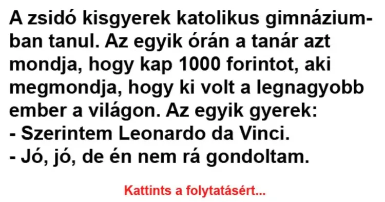 Vicc: A zsidó kisgyerek katolikus gimnáziumban tanul -... Vicc: A zsidó kisgyerek katolikus gimnáziumban tanul -…