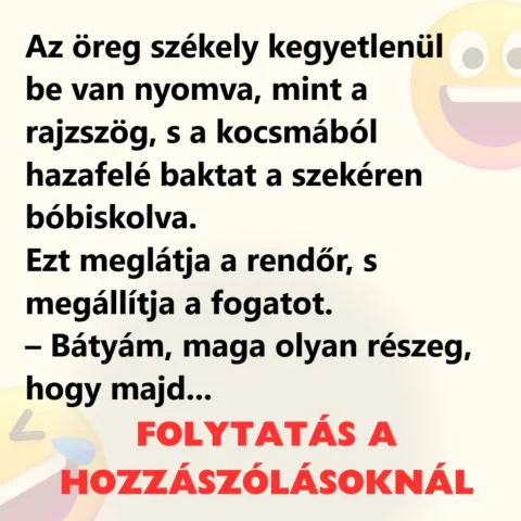 Vicc: Az öreg székely kegyetlenül be van nyomva