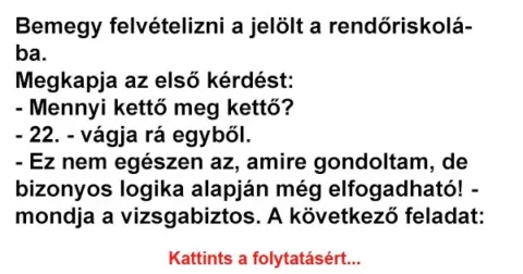 Vicc: Bemegy felvételizni a jelölt a rendőriskolába.