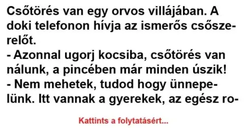 Vicc: Csőtörés van egy orvos villájában