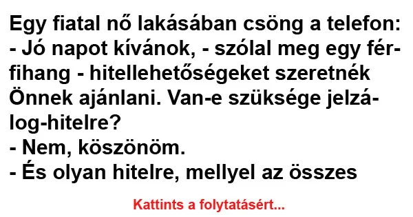 Vicc: Egy fiatal nő lakásában csöng a telefon Vicc: Egy fiatal nő lakásában csöng a telefon