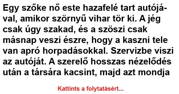 Vicc: Egy szőke nő este hazafelé tart autójával, amikor... Vicc: Egy szőke nő este hazafelé tart autójával, amikor…