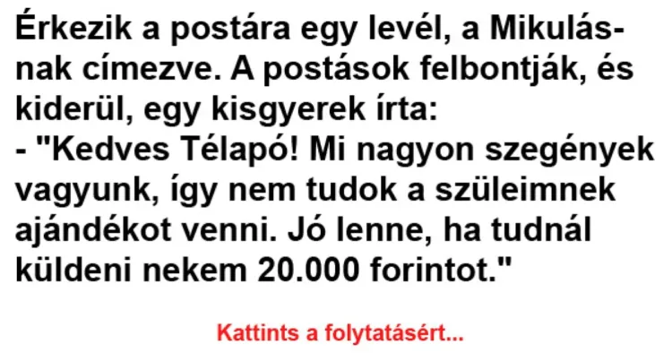 Vicc: Érkezik a postára egy levél, a Mikulásnak címezve - Vicc: Érkezik a postára egy levél, a Mikulásnak címezve –