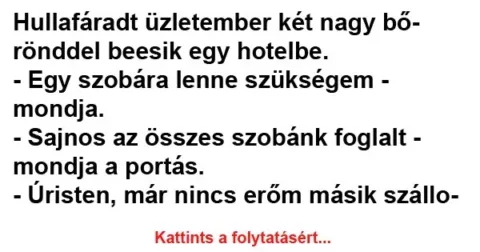 Vicc: Hullafáradt üzletember két nagy bőrönddel beesik egy hotelbe