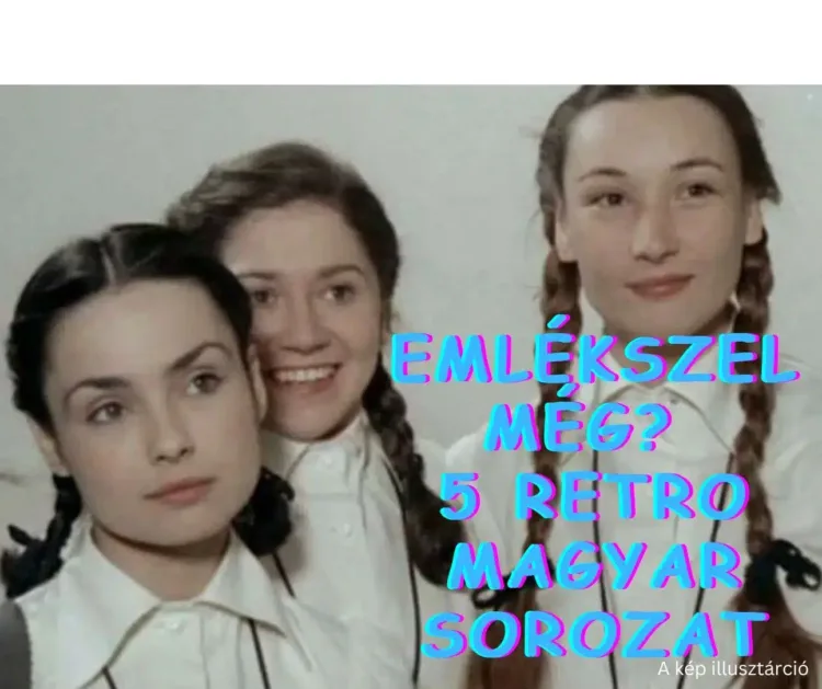 emlekszel-meg-5-retro-magyar-sorozat-erdekessegekkel-es-egy-kulonleges-bonusz Emlékszel Még? 5 Retro Magyar Sorozat Érdekességekkel – És Egy Különleges Bónusz!