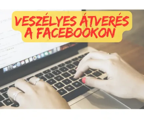 Figyelem! Egyre több a veszélyes átverés a Facebookon – Így védekezz ellenük!