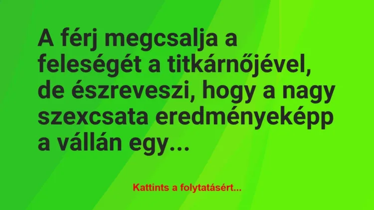Vicc: A férj megcsalja a feleségét a titkárnőjével, de észreveszi, hogy a… Vicc: A férj megcsalja a feleségét a titkárnőjével, de észreveszi, hogy a…