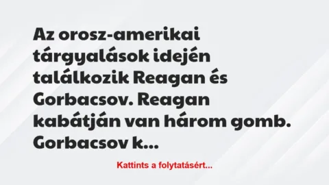 Vicc: Az orosz-amerikai tárgyalások idején találkozik Reagan…