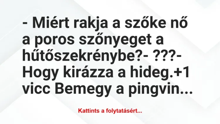 Vicc: – Miért rakja a szőke nő a poros szőnyeget a… Vicc: – Miért rakja a szőke nő a poros szőnyeget a…