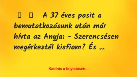 Vicces történet: 
	    	    


A 37 éves pasit a…