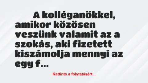 Vicces történet: 
	    	    


A kolléganőkkel, amikor közösen…