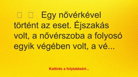 Vicces történet: 
	    	    


Egy nővérkével történt az eset….