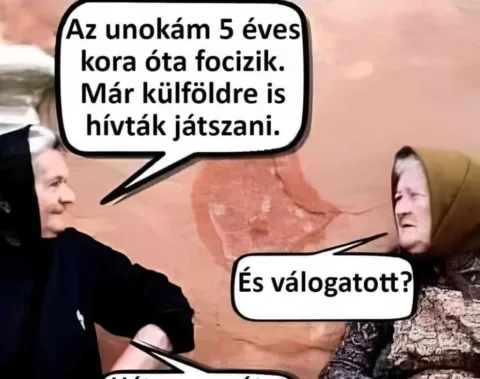 Amióta az unokám betöltötte az ötödik életévét…
