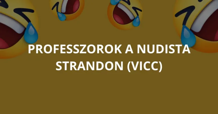 Vicc: Professzorok a nudista strandon Vicc: Professzorok a nudista strandon