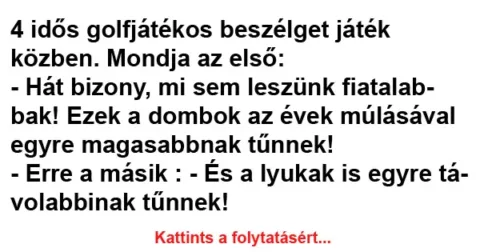 Vicc: 4 idős golfjátékos beszélget játék közben