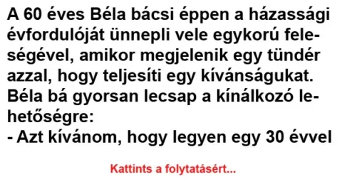 Vicc: A 60 éves Béla bácsi éppen a házassági évfordulóját ünnepli
