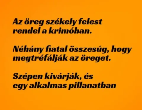 Vicc: Az öreg székely felest rendel a krimóban
