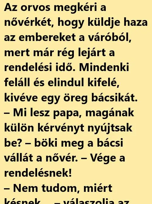 Vicc: Az orvos megkéri a nővérkét, hogy küldje haza az embereket