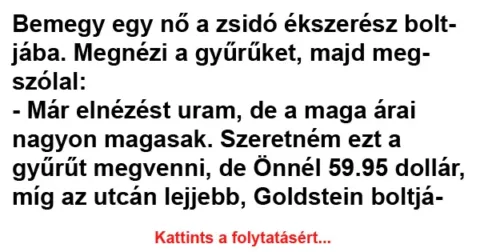 Vicc: Bemegy egy nő a zsidó ékszerész boltjába