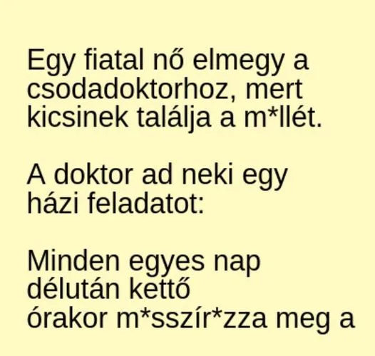 Vicc: Egy fiatal nő elmegy a csodadoktorhoz, mert kicsinek találja