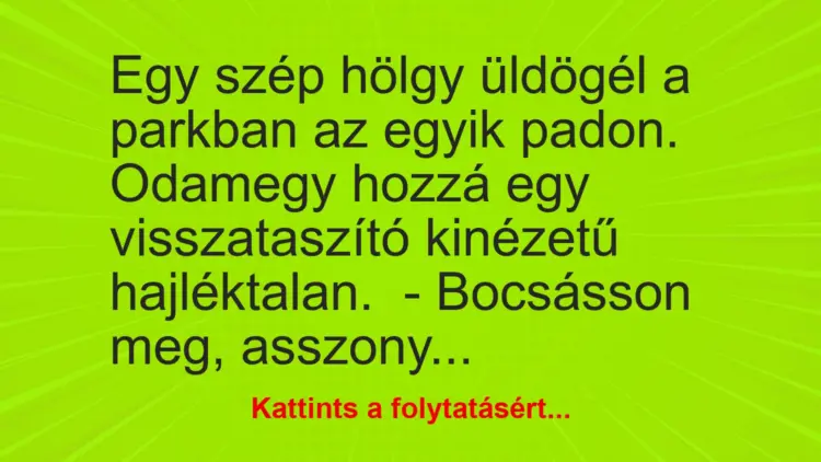 Vicc: Egy gyönyörű nő ül a parkban egy padon.