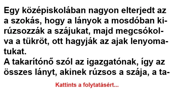 Vicc: Egy középiskolában nagyon elterjedt az a szokás, hogy a Vicc: Egy középiskolában nagyon elterjedt az a szokás, hogy a lányok a…
