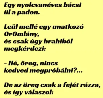 Vicc: Egy nyolcvanéves bácsi mellé a padra leül egy fiatal lány